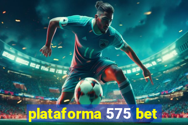 plataforma 575 bet